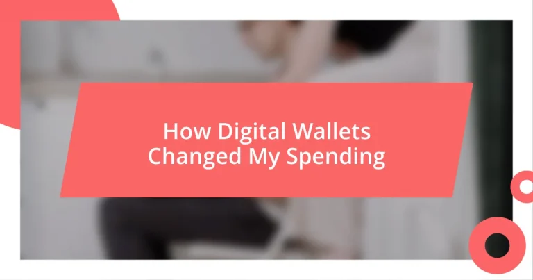 How Digital Wallets Changed My Spending