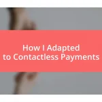 How I Adapted to Contactless Payments