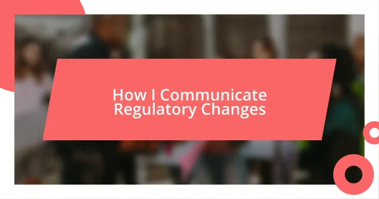 How I Communicate Regulatory Changes