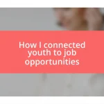 How I connected youth to job opportunities