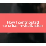 How I contributed to urban revitalization