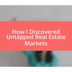 How I Discovered Untapped Real Estate Markets