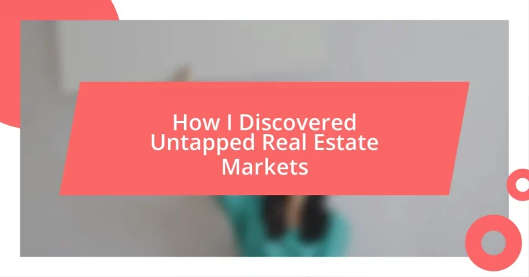 How I Discovered Untapped Real Estate Markets