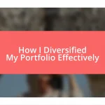 How I Diversified My Portfolio Effectively