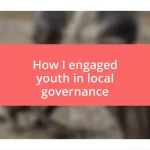 How I engaged youth in local governance