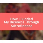 How I Funded My Business Through Microfinance