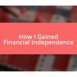 How I Gained Financial Independence