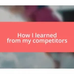 How I learned from my competitors