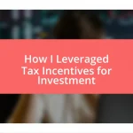 How I Leveraged Tax Incentives for Investment