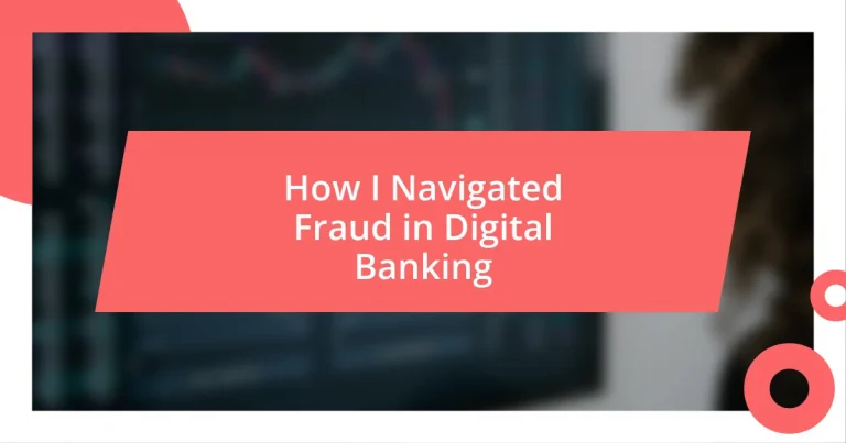 How I Navigated Fraud in Digital Banking