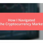 How I Navigated the Cryptocurrency Market