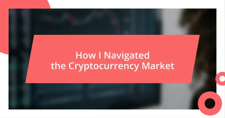 How I Navigated the Cryptocurrency Market