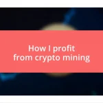 How I profit from crypto mining