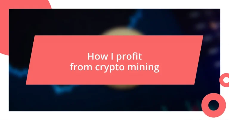 How I profit from crypto mining