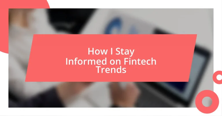 How I Stay Informed on Fintech Trends