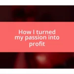 How I turned my passion into profit