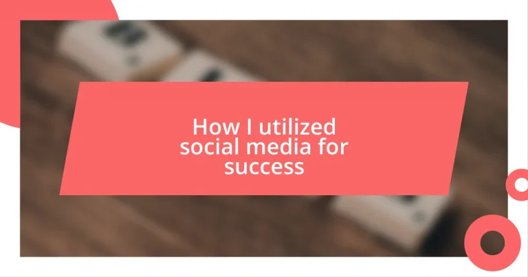 How I utilized social media for success