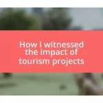 How I witnessed the impact of tourism projects