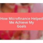 How Microfinance Helped Me Achieve My Goals