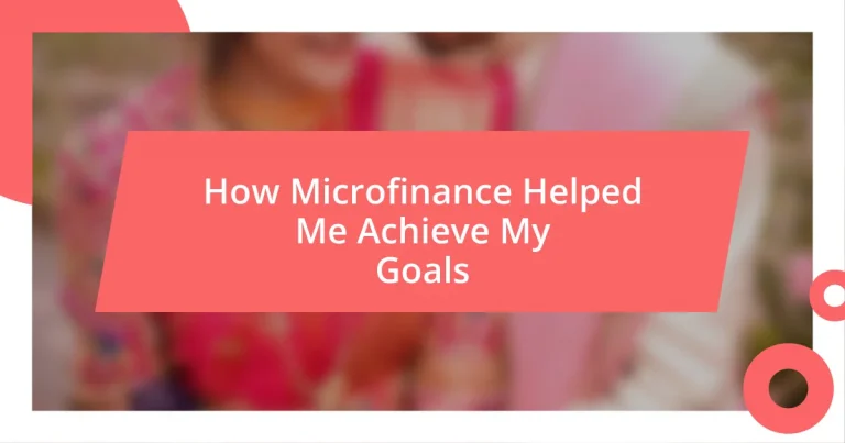 How Microfinance Helped Me Achieve My Goals