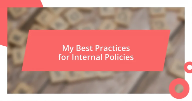 My Best Practices for Internal Policies