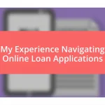 My Experience Navigating Online Loan Applications