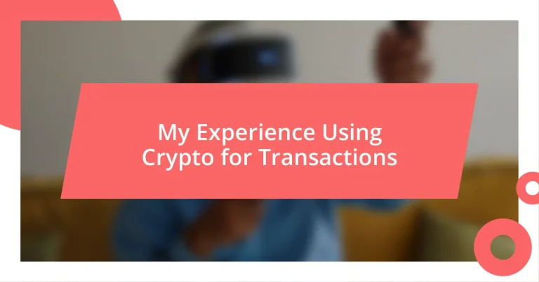 My Experience Using Crypto for Transactions