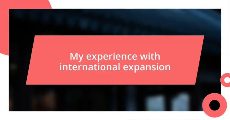 My experience with international expansion