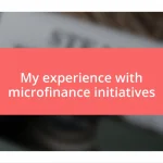 My experience with microfinance initiatives