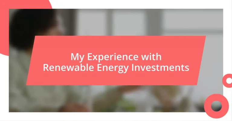 My Experience with Renewable Energy Investments