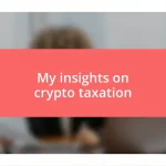 My insights on crypto taxation