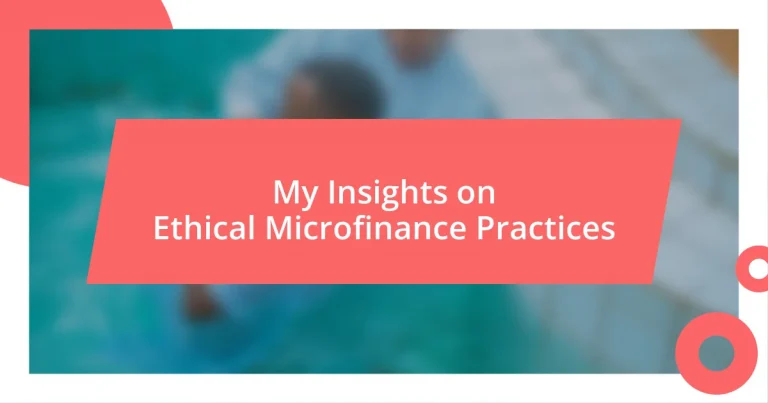 My Insights on Ethical Microfinance Practices