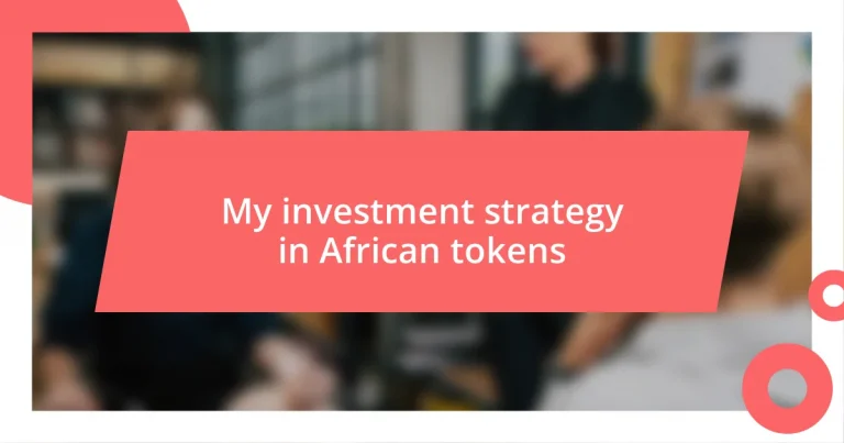 My investment strategy in African tokens