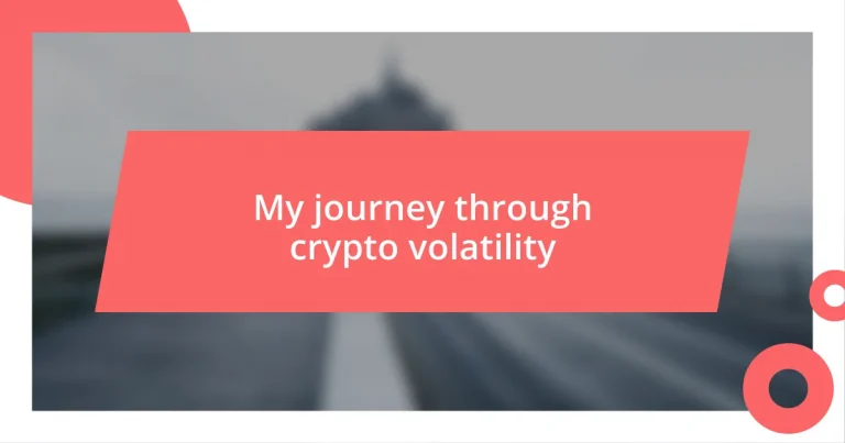 My journey through crypto volatility