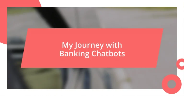 My Journey with Banking Chatbots