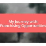 My Journey with Franchising Opportunities