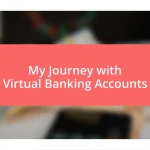 My Journey with Virtual Banking Accounts