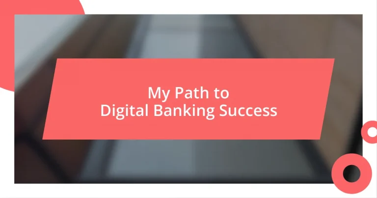 My Path to Digital Banking Success