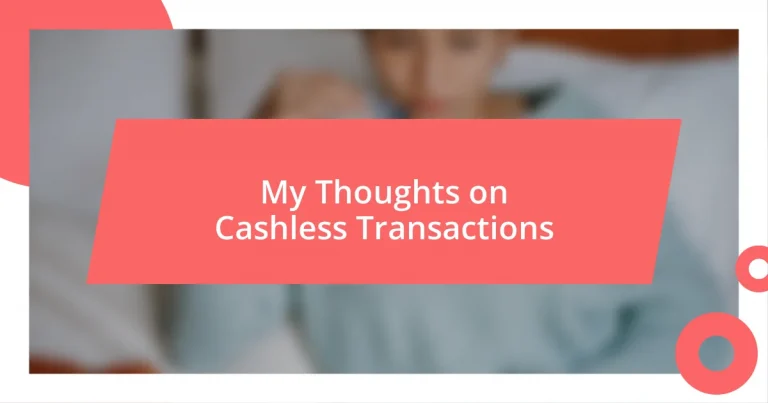 My Thoughts on Cashless Transactions