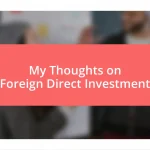 My Thoughts on Foreign Direct Investment