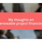 My thoughts on renewable project financing