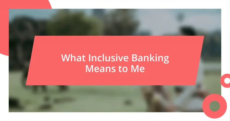 What Inclusive Banking Means to Me