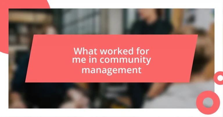 What worked for me in community management