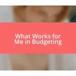 What Works for Me in Budgeting