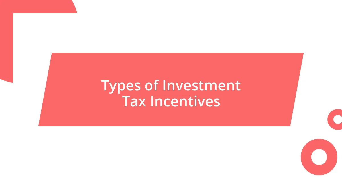 Types of Investment Tax Incentives