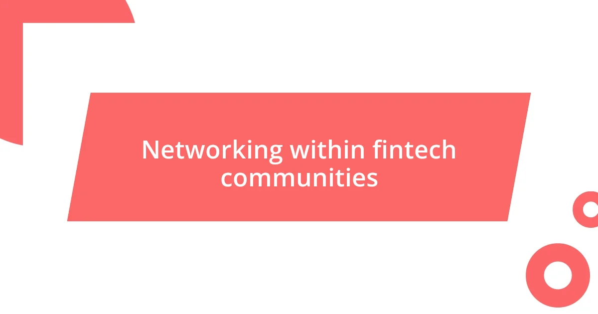 Networking within fintech communities