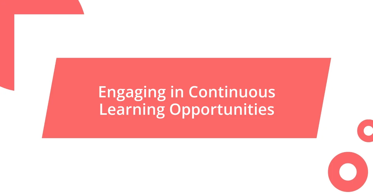 Engaging in Continuous Learning Opportunities