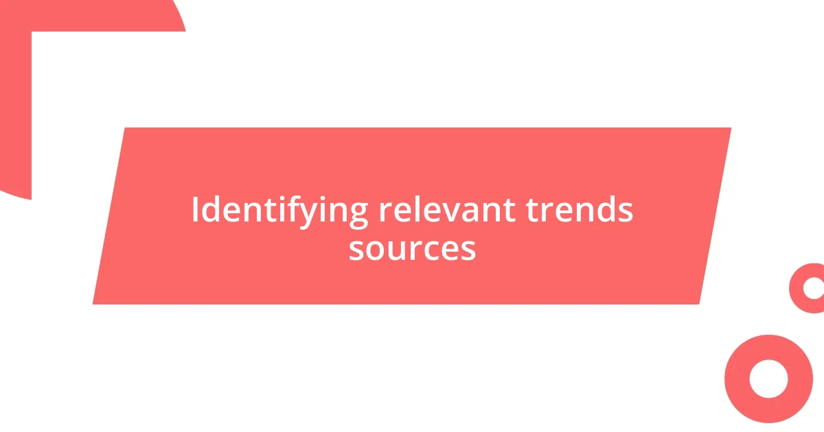 Identifying relevant trends sources