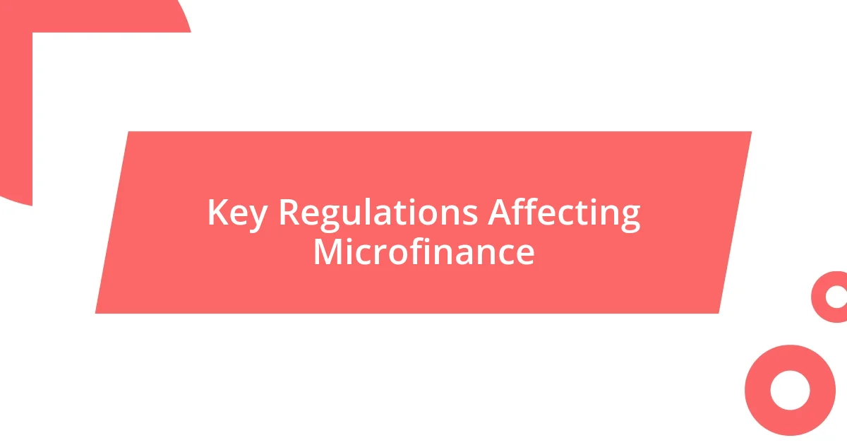 Key Regulations Affecting Microfinance