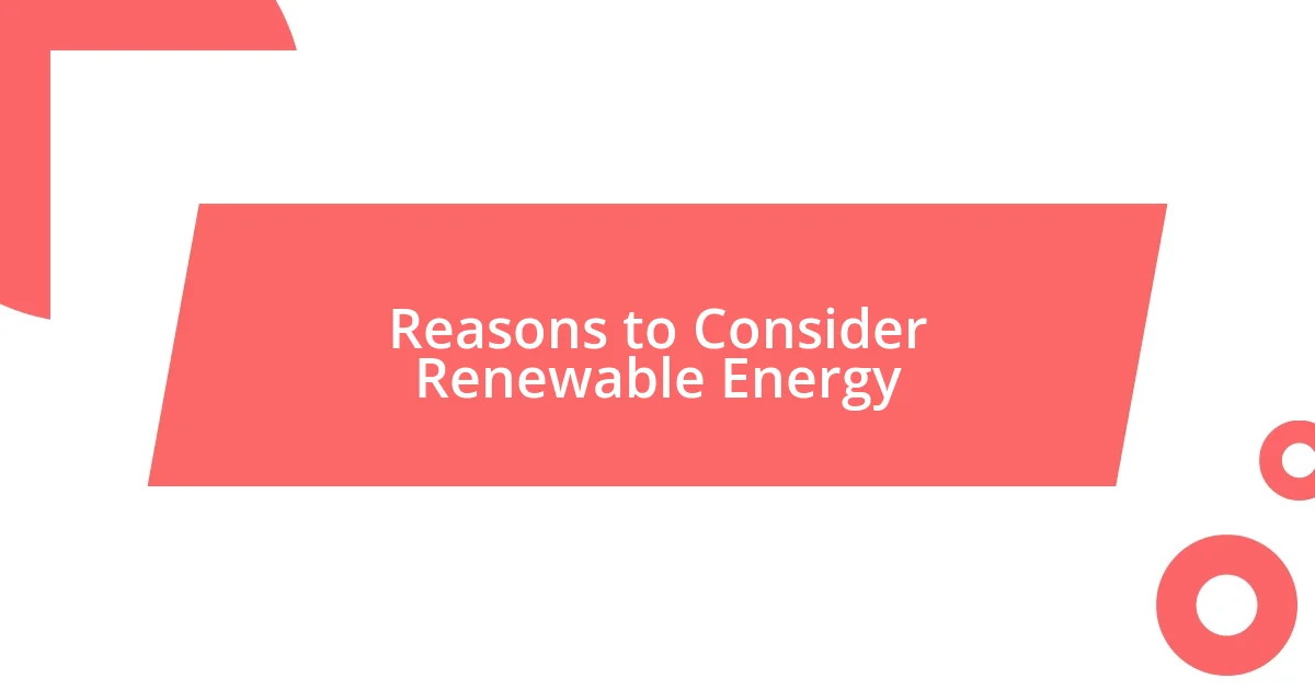 Reasons to Consider Renewable Energy